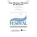 Hal Leonard The Whole World Is Singing SATB composed by John Jacobson Standard
