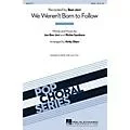 Hal Leonard We Weren’t Born to Follow SAB by Bon Jovi Arranged by Kirby Shaw Standard