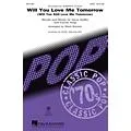 Hal Leonard Will You Love Me Tomorrow (Will You Still Love Me Tomorrow) SAB by Roberta Flack Arranged by Mark Brymer Standard