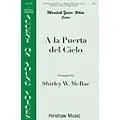 Hinshaw Music A la Puerto del Cielo SA arranged by Shirley McRae Standard