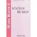 Hinshaw Music In the Bleak Mid-winter SATB composed by Mark Hayes Standard