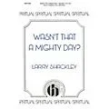 Hinshaw Music Wasn’t That a Mighty Day? SATB arranged by Larry Shackley Standard