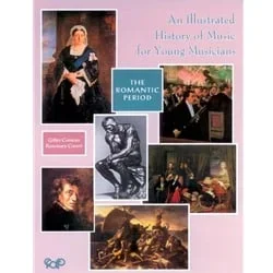Illustrated History of Music for Young Musicians – Romantic