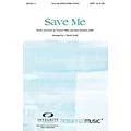 Integrity Music Save Me SATB Arranged by J. Daniel Smith Standard
