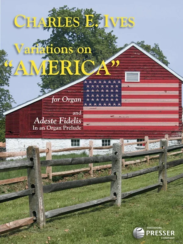 Ives: Variations on “America ” & Adeste Fidelis
