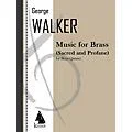 Lauren Keiser Music Publishing Music for Brass (Sacred and Profane) LKM Music Series by George Walker Standard