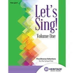 Let’s Sing! Volume 1 – Two-Part Choral Collection