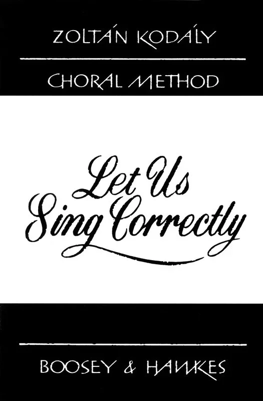 Let Us Sing Correctly Kodaly Choral Method