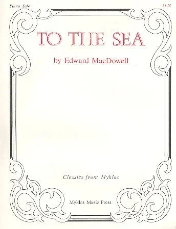 MacDowell: To The Sea (Myklas)