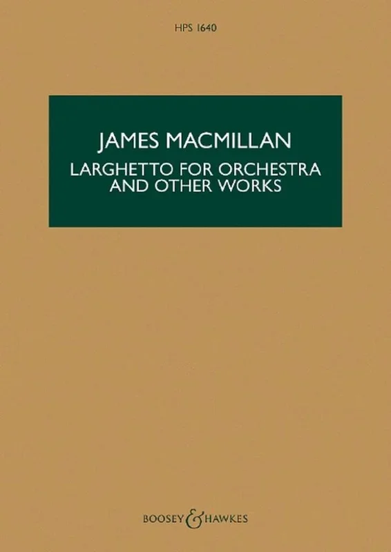MacMillan: Larghetto for Orchestra and Other Works