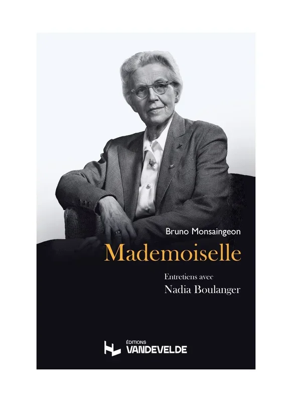 Mademoiselle – entretiens avec Nadia Boulanger