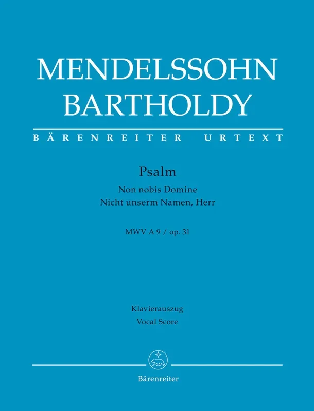 Mendelssohn: Psalm – “Non noto Domine ” / “Nicht unserm Namen, Herr “, MWV A 9, Op. 31
