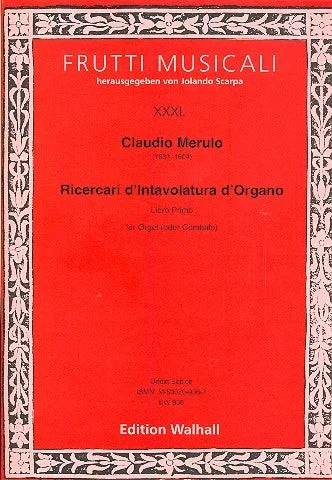 Merulo: Ricercari d’Intavolatura d’Organo – Book 1