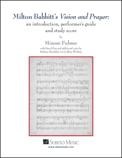 Milton Babbitt’s Vision and Prayer: an introduction, performer’s guide and study score