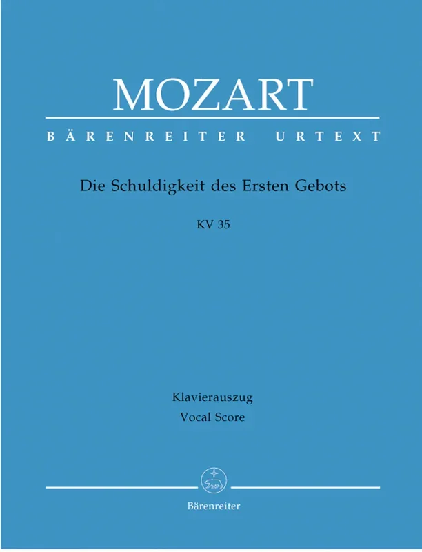 Mozart: Die Schuldigkeit des Ersten Gebots, K. 35