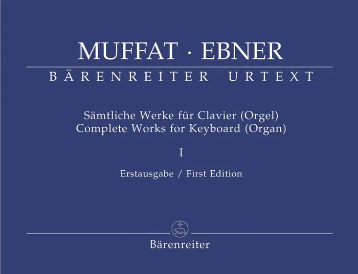 Muffat/Ebner: Complete Works for Keyboard (Organ) – Volume 1