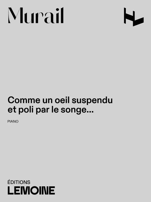 Murail: Comme un oeil suspendu et poli par le songe…