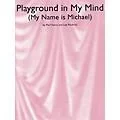 Music Sales Playground in My Mind (My Name Is Michael) Music Sales America Series Standard