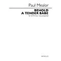 Novello Behold a Tender Babe (for SATB choir unaccompanied) SATB a cappella Composed by Paul Mealor Standard