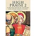 Novello High Praise 2 (A Second Book of Anthems for Upper Voice Choirs) SSA Standard