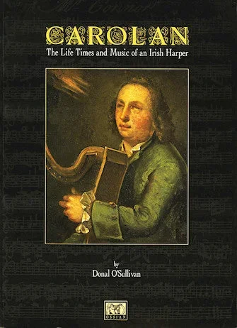 O’Carolan: The Life, Times, and Music of an Irish Harper