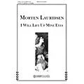 PEER MUSIC I Will Lift Up Mine Eyes (from Two Anthems) SATB a cappella Composed by Morten Lauridsen Standard