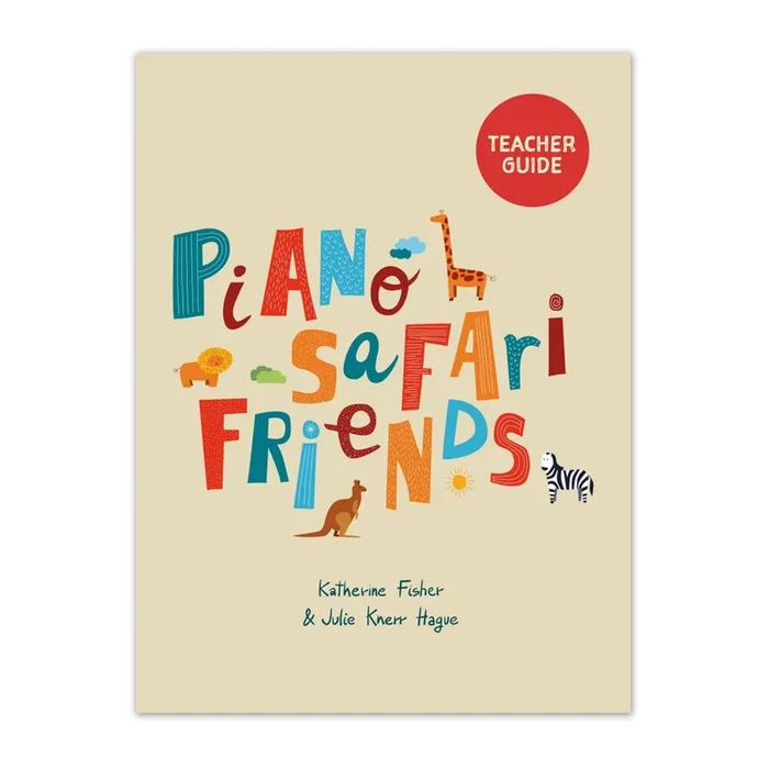 Piano Safari Friends Teacher Guide