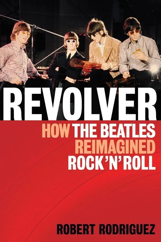 Revolver How The Beatles Reimagined Rock N Roll (Softcover Book)