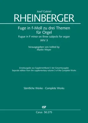 Rheinberger: Fugue in F Minor on 3 Subjects, JWV 3