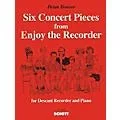 Schott 6 Concert Pieces from Enjoy the Recorder Schott Series Composed by Brian Bonsor Standard