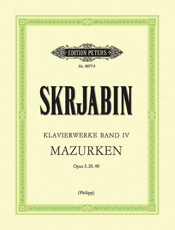 Scriabin: Piano Works – Volume 4 (Mazurkas, Opp. 3, 25, 40)