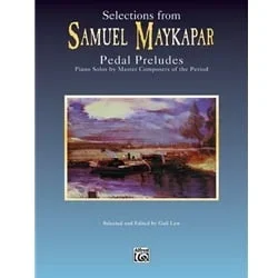Selections from Samuel Maykapar: Pedal Preludes – Piano