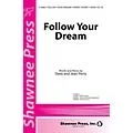 Shawnee Press Follow Your Dream (incorporating O Beautiful, for Spacious Skies) SATB composed by Dave Perry Standard