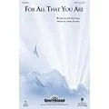 Shawnee Press For All That You Are SATB composed by James Koerts Standard