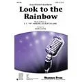 Shawnee Press Look to the Rainbow SATB arranged by Mark Hayes Standard