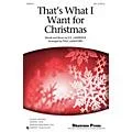 Shawnee Press That’s What I Want For Christmas SSA arranged by Paul Langford Standard