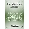 Shawnee Press The Question SATB composed by Joseph M. Martin Standard