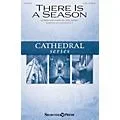 Shawnee Press There Is a Season SATB composed by Joel Raney Standard