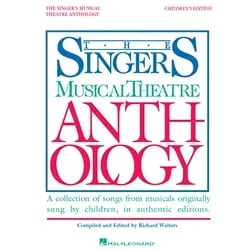 Singer’s Musical Theatre Anthology – Children’s Edition