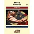 Southern Tattoo (for Symphonic Band) Concert Band Level 4 Composed by Eric Ewazen Standard