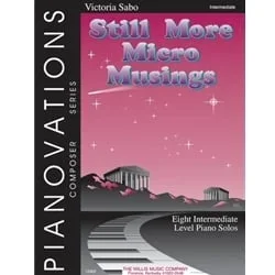 Still More Micro Musings – Piano Teaching Pieces
