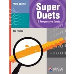 Super Duets – 15 Progressive Duets for Flutes