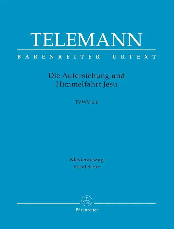 Telemann: Die Auferstehung and Himmelfahrt Jesu, TWV 6:6