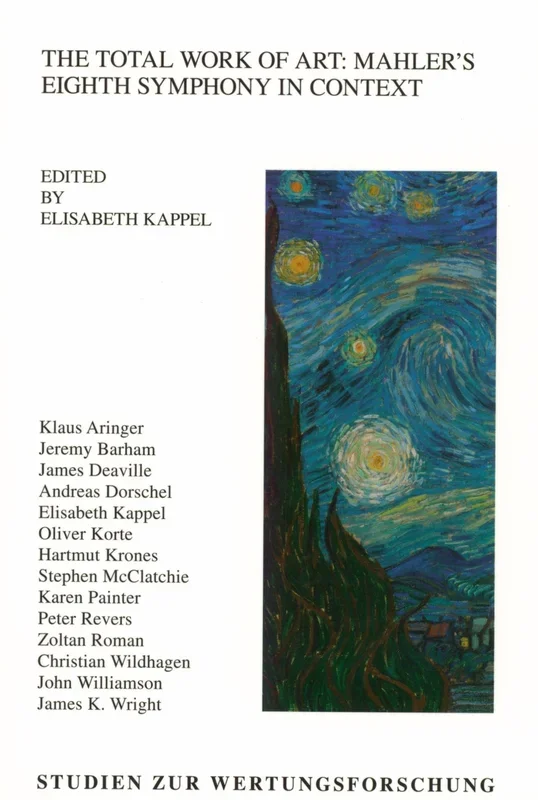 The Total Work of Art: Mahler’s Eighth Symphony in Context