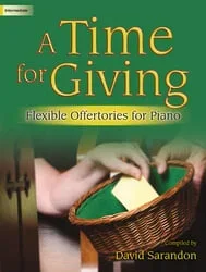 Time for Giving, A: Flexible Offertories for Piano – Piano Solos