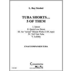 Tuba Shorts…5 of Them – Solo Tuba