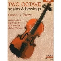 Two Octave Scales and Bowings – Violin