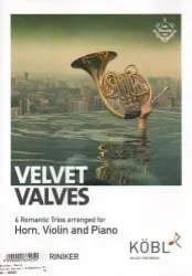 Velvet Valves: 6 Romantic Pieces – Horn, Violin, and Piano