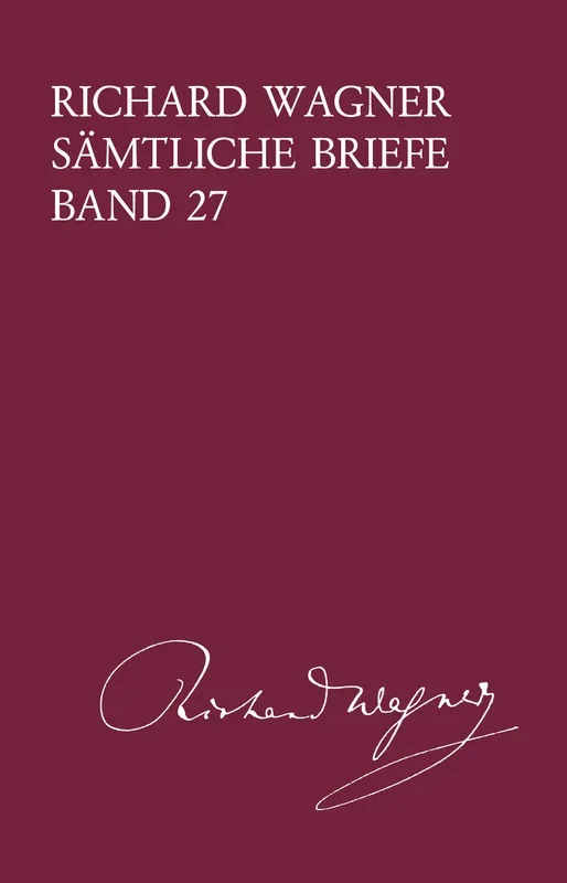 Wagner: Complete Letters – Volume 27