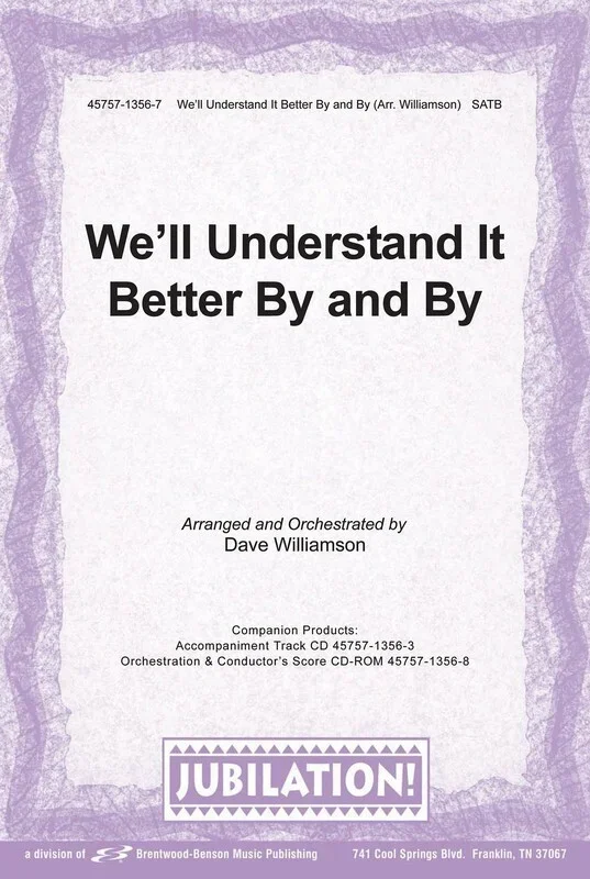 Well Understand It Better By And By SATB